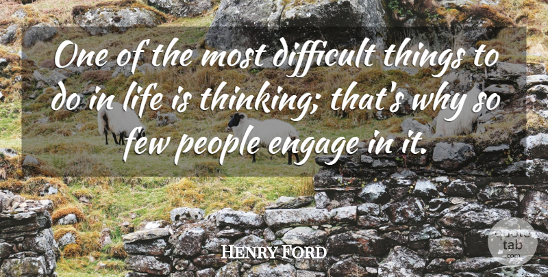 Henry Ford Quote About Thinking, People, Life Is: One Of The Most Difficult...