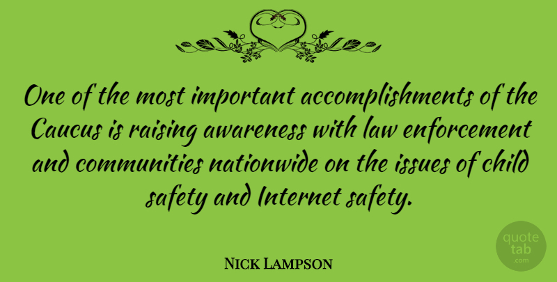 Nick Lampson Quote About Children, Law, Issues: One Of The Most Important...
