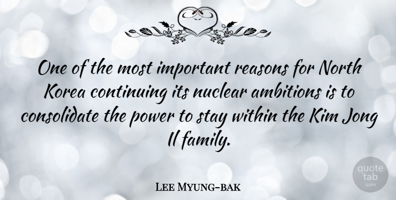 Lee Myung-bak Quote About Ambition, Korea, Important: One Of The Most Important...