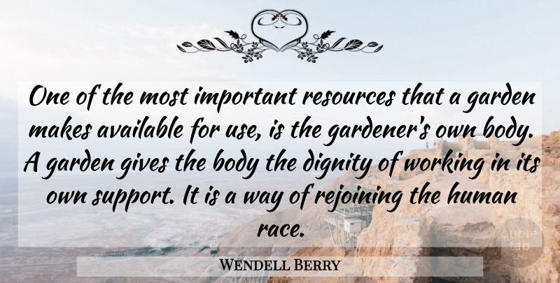 Wendell Berry Quote About Nature, Garden, Race: One Of The Most Important...