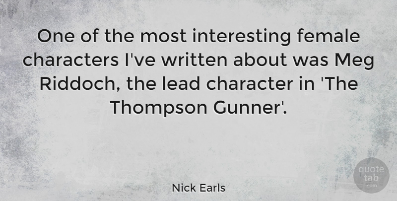 Nick Earls Quote About Characters, Thompson, Written: One Of The Most Interesting...