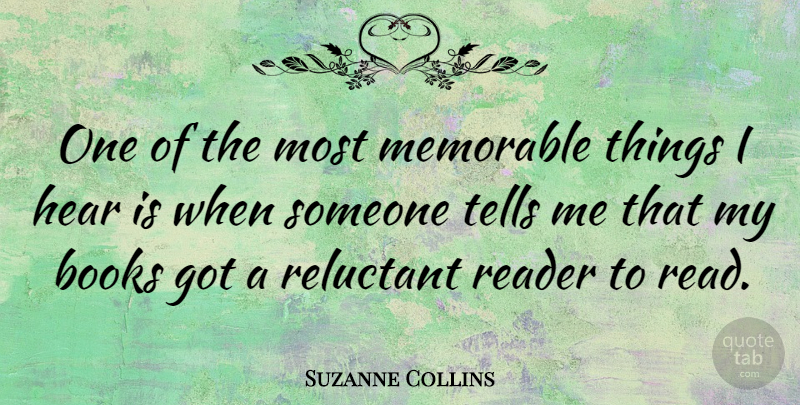 Suzanne Collins Quote About Book, Memorable, Reader: One Of The Most Memorable...