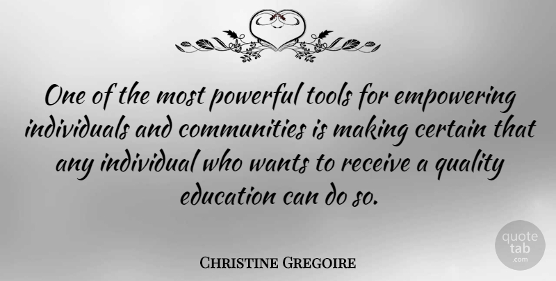 Christine Gregoire Quote About Powerful, Community, Empowering: One Of The Most Powerful...
