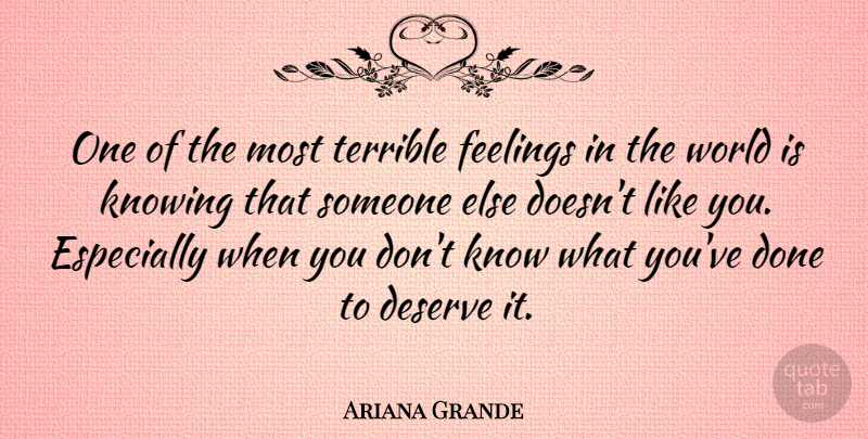 Ariana Grande Quote About Knowing, Feelings, Done: One Of The Most Terrible...