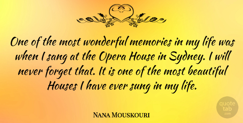 Nana Mouskouri Quote About Beautiful, Memories, House: One Of The Most Wonderful...