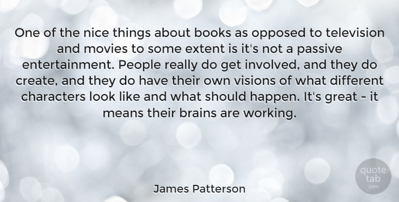 James Patterson Quote About Nice, Book, Character: One Of The Nice Things...