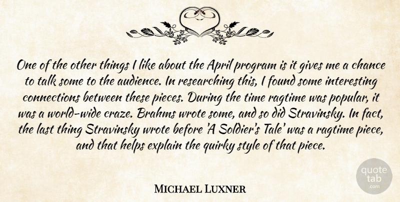 Michael Luxner Quote About April, Chance, Explain, Found, Gives: One Of The Other Things...