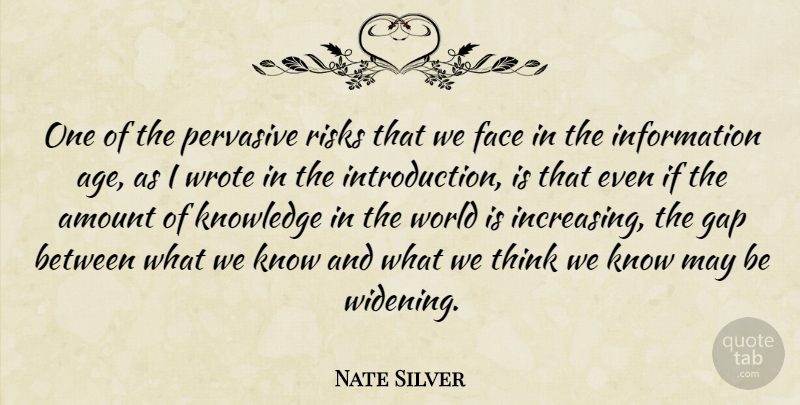 Nate Silver Quote About Thinking, Risk, Age: One Of The Pervasive Risks...