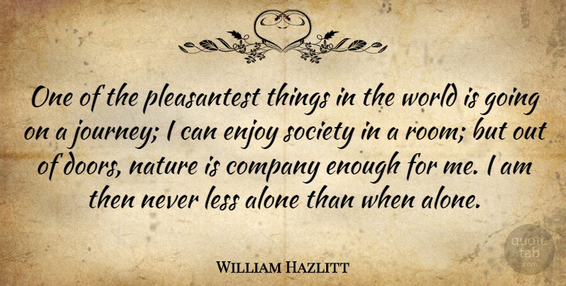 William Hazlitt Quote About Journey, Doors, World: One Of The Pleasantest Things...