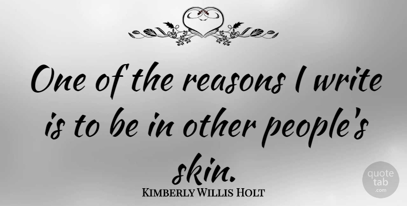 Kimberly Willis Holt Quote About undefined: One Of The Reasons I...