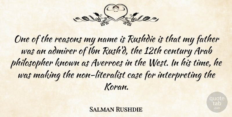 Salman Rushdie Quote About Father, Names, West: One Of The Reasons My...
