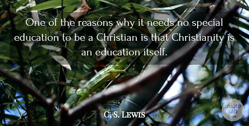 C. S. Lewis Quote About Christian, Special, Reason Why: One Of The Reasons Why...