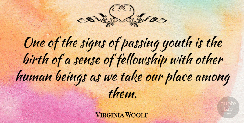 Virginia Woolf Quote About Birthday, Time, Maturity: One Of The Signs Of...