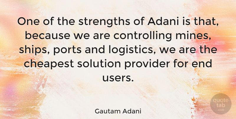 Gautam Adani Quote About Cheapest, Provider, Strengths: One Of The Strengths Of...