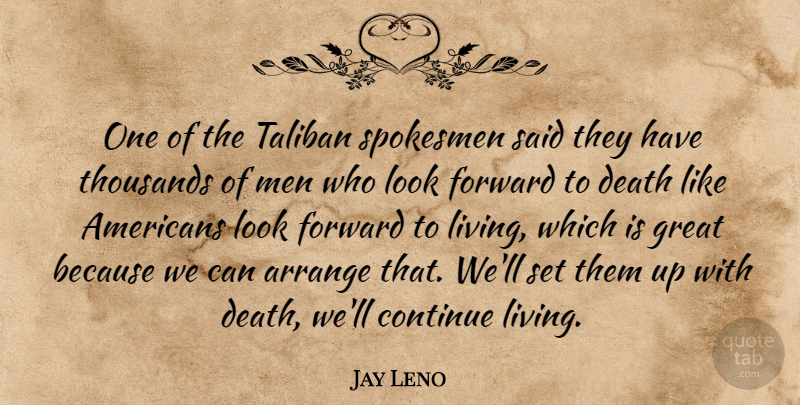 Jay Leno Quote About Men, Looks, Said: One Of The Taliban Spokesmen...