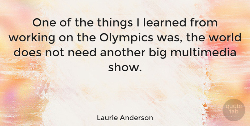 Laurie Anderson Quote About American Musician, Multimedia: One Of The Things I...