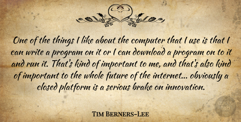 Tim Berners-Lee Quote About Running, Writing, Innovation: One Of The Things I...