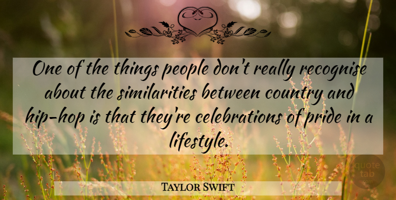 Taylor Swift Quote About Country, Pride, People: One Of The Things People...