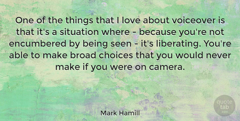 Mark Hamill Quote About Choices, Able, Cameras: One Of The Things That...