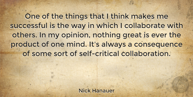 Nick Hanauer Quote About Great, Product, Sort: One Of The Things That...