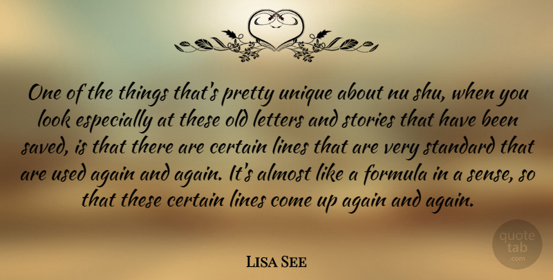 Lisa See Quote About Almost, Certain, Formula, Letters, Standard: One Of The Things Thats...