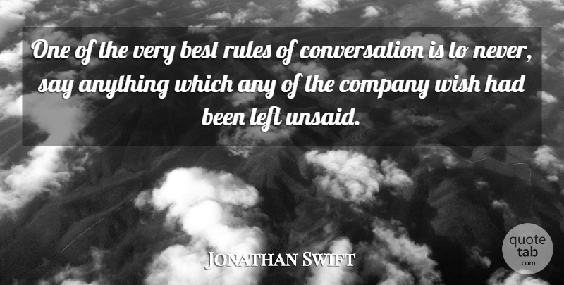 Jonathan Swift Quote About Best, Company, Conversation, Left, Rules: One Of The Very Best...