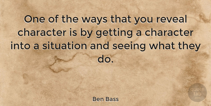 Ben Bass Quote About Reveal, Ways: One Of The Ways That...