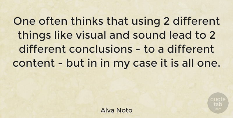 Alva Noto Quote About Case, Thinks, Using, Visual: One Often Thinks That Using...
