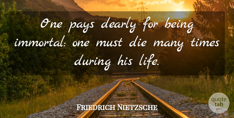 Friedrich Nietzsche Quote About Pain, Suffering, Pay: One Pays Dearly For Being...