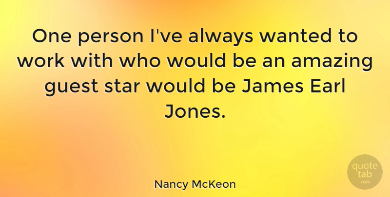 Nancy McKeon Quote About Stars, Guests, Would Be: One Person Ive Always Wanted...