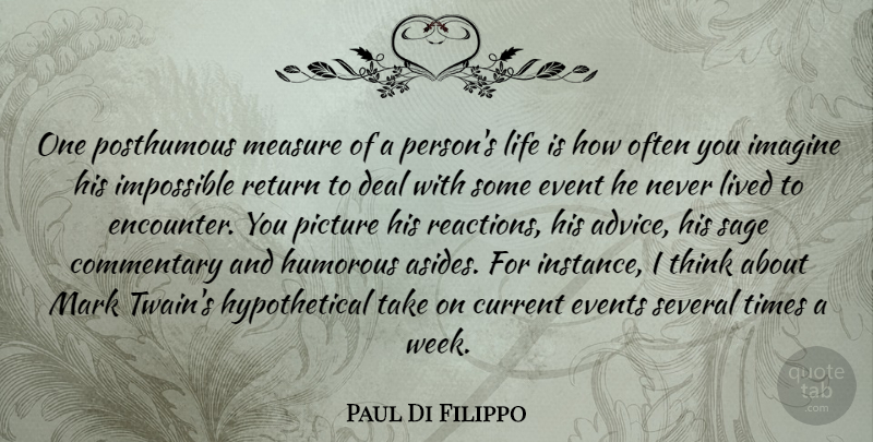 Paul Di Filippo Quote About Commentary, Current, Deal, Event, Events: One Posthumous Measure Of A...
