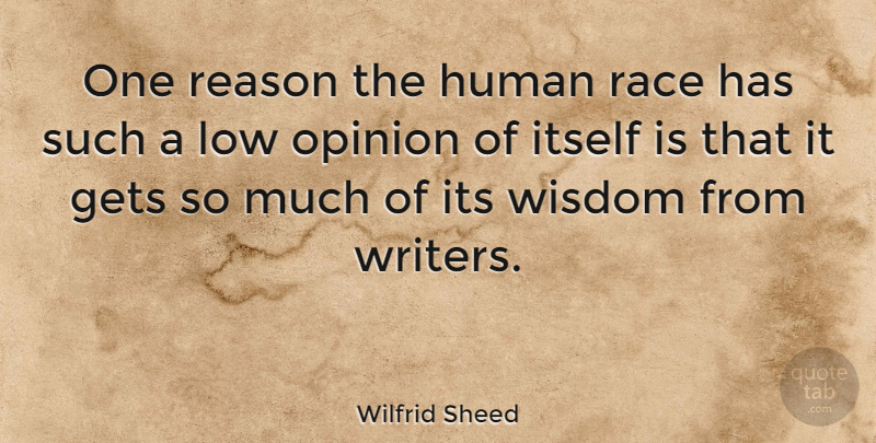 Wilfrid Sheed Quote About English Novelist, Gets, Human, Itself, Low: One Reason The Human Race...
