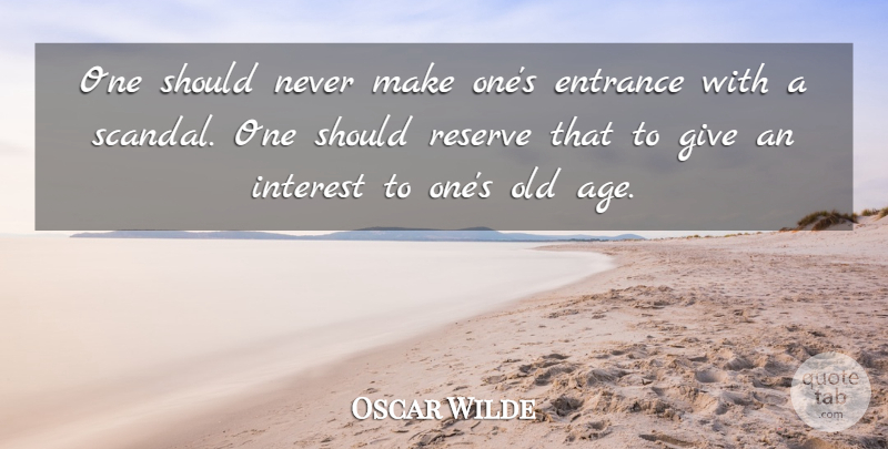 Oscar Wilde Quote About Giving, Luck, Age: One Should Never Make Ones...