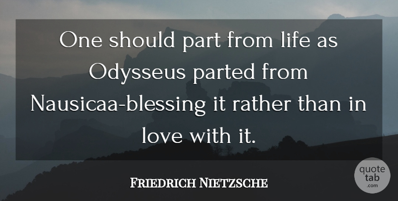 Friedrich Nietzsche Quote About Death, Blessing, Odysseus: One Should Part From Life...