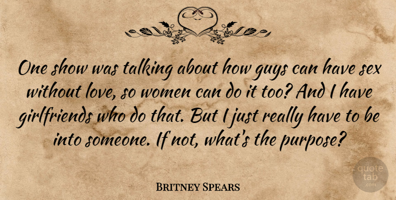 Britney Spears Quote About Girlfriend, Sex, Talking: One Show Was Talking About...