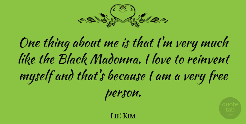 Lil' Kim Quote About Love, Reinvent: One Thing About Me Is...
