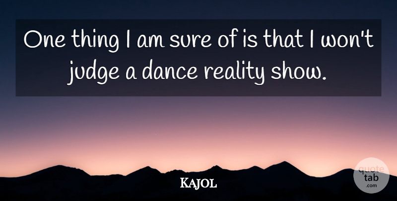 Kajol Quote About Reality, Judging, Shows: One Thing I Am Sure...