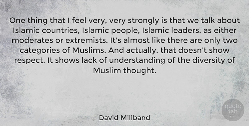 David Miliband Quote About Country, Islamic, Two: One Thing That I Feel...