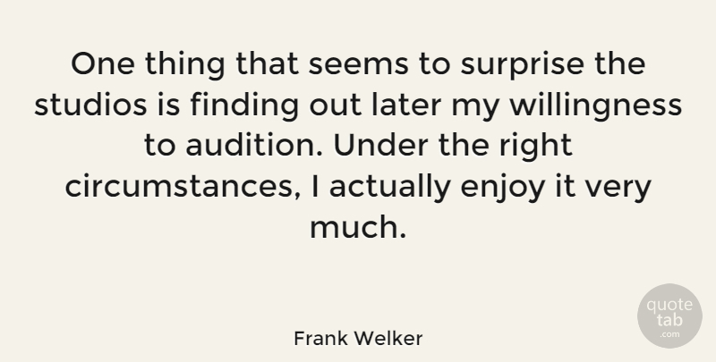 Frank Welker Quote About Auditions, Surprise, Enjoy: One Thing That Seems To...