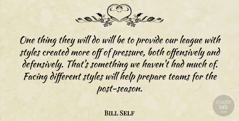 Bill Self Quote About Both, Created, Facing, Help, League: One Thing They Will Do...