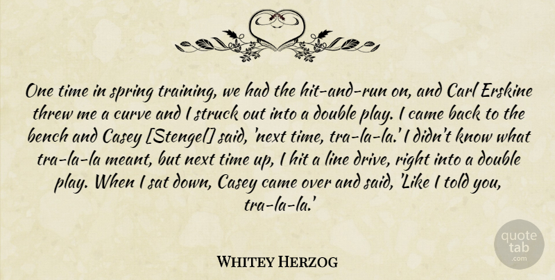Whitey Herzog Quote About Running, Spring, Play: One Time In Spring Training...