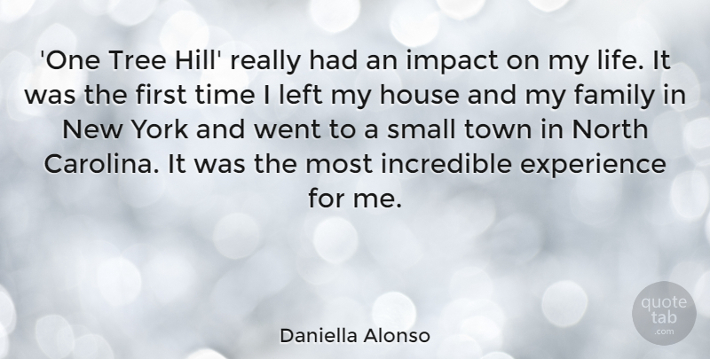 Daniella Alonso Quote About New York, Impact, House: One Tree Hill Really Had...