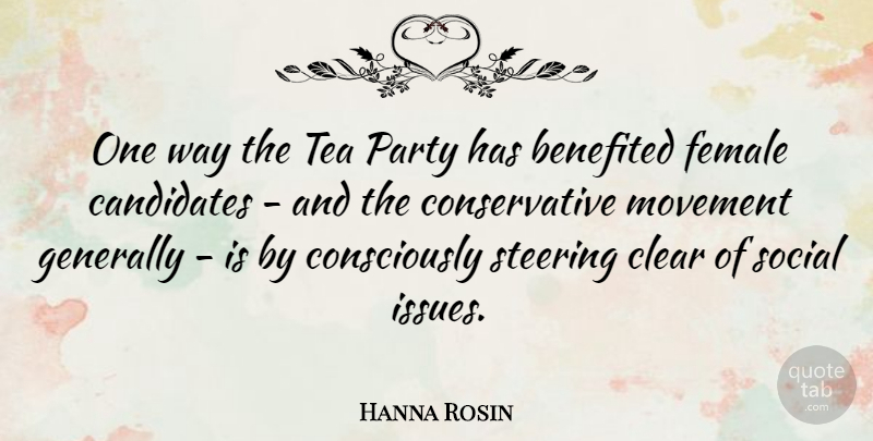 Hanna Rosin Quote About Party, Issues, Tea: One Way The Tea Party...