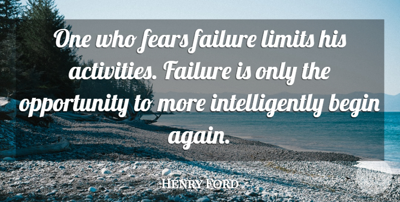 Henry Ford Quote About Inspirational, Fear, Failure: One Who Fears Failure Limits...