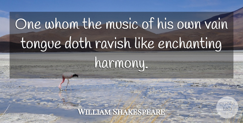 William Shakespeare Quote About Tongue, Harmony, Enchanting: One Whom The Music Of...