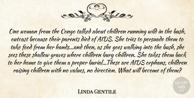 Linda Gentile Quote About Aids, Bury, Children, Congo, Died: One Woman From The Congo...