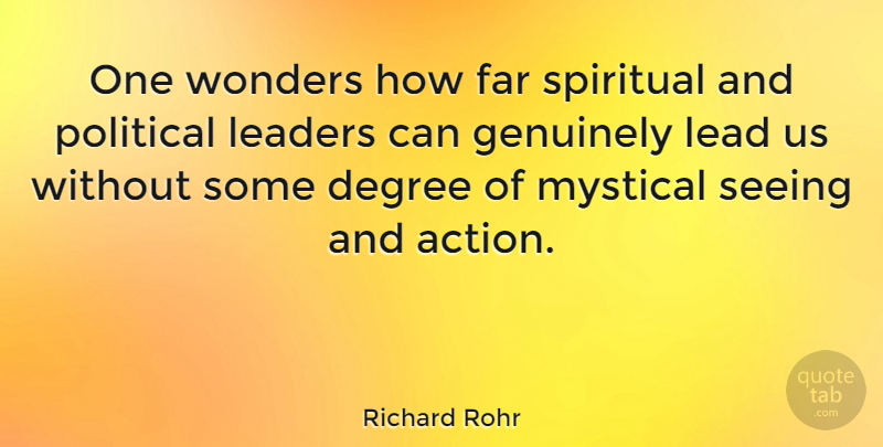 Richard Rohr Quote About Spiritual, Leader, Political: One Wonders How Far Spiritual...