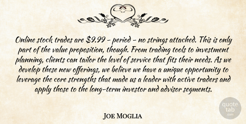 Joe Moglia Quote About Active, Advisor, Apply, Believe, Clients: Online Stock Trades Are 9...