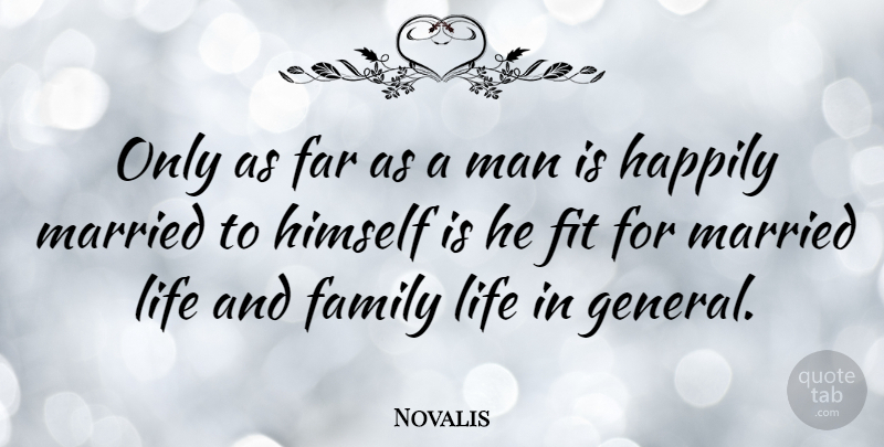 Novalis Quote About Men, Literature, Married: Only As Far As A...