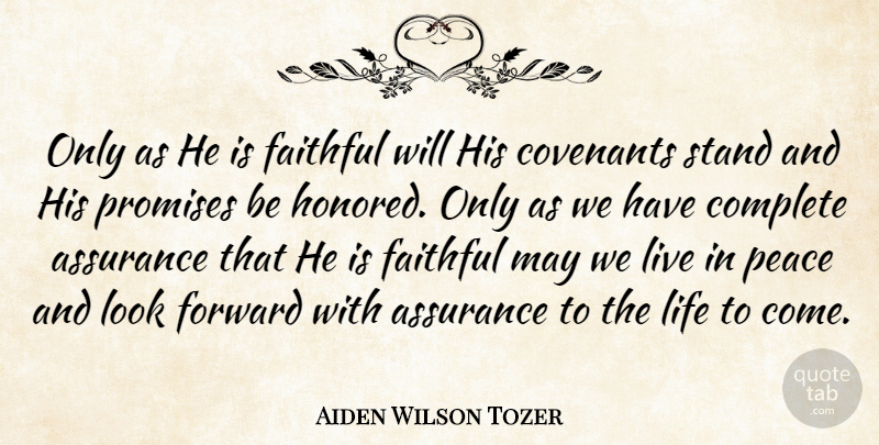 Aiden Wilson Tozer Quote About Faithful, Promise, May: Only As He Is Faithful...